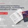 raport-„transport-intermodalny.-automatyzacja,-technologia,-infrastruktura-i-tabor”-juz-dostepny!